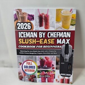 Iceman by Chefman Slush-Ease MAX Cookbook for Beginners Doris Litche 2026